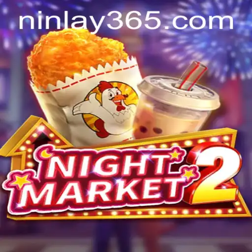 NightMarket2: An Immersive Journey into the World of Ninlay